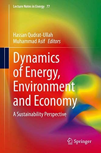 Dynamics of Energy, Environment and Economy: A Sustainability Perspective (Lecture Notes in Energy, 77, Band 77)