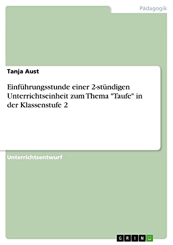 Einführungsstunde einer 2-stündigen Unterrichtseinheit zum Thema Taufe in der Klassenstufe 2