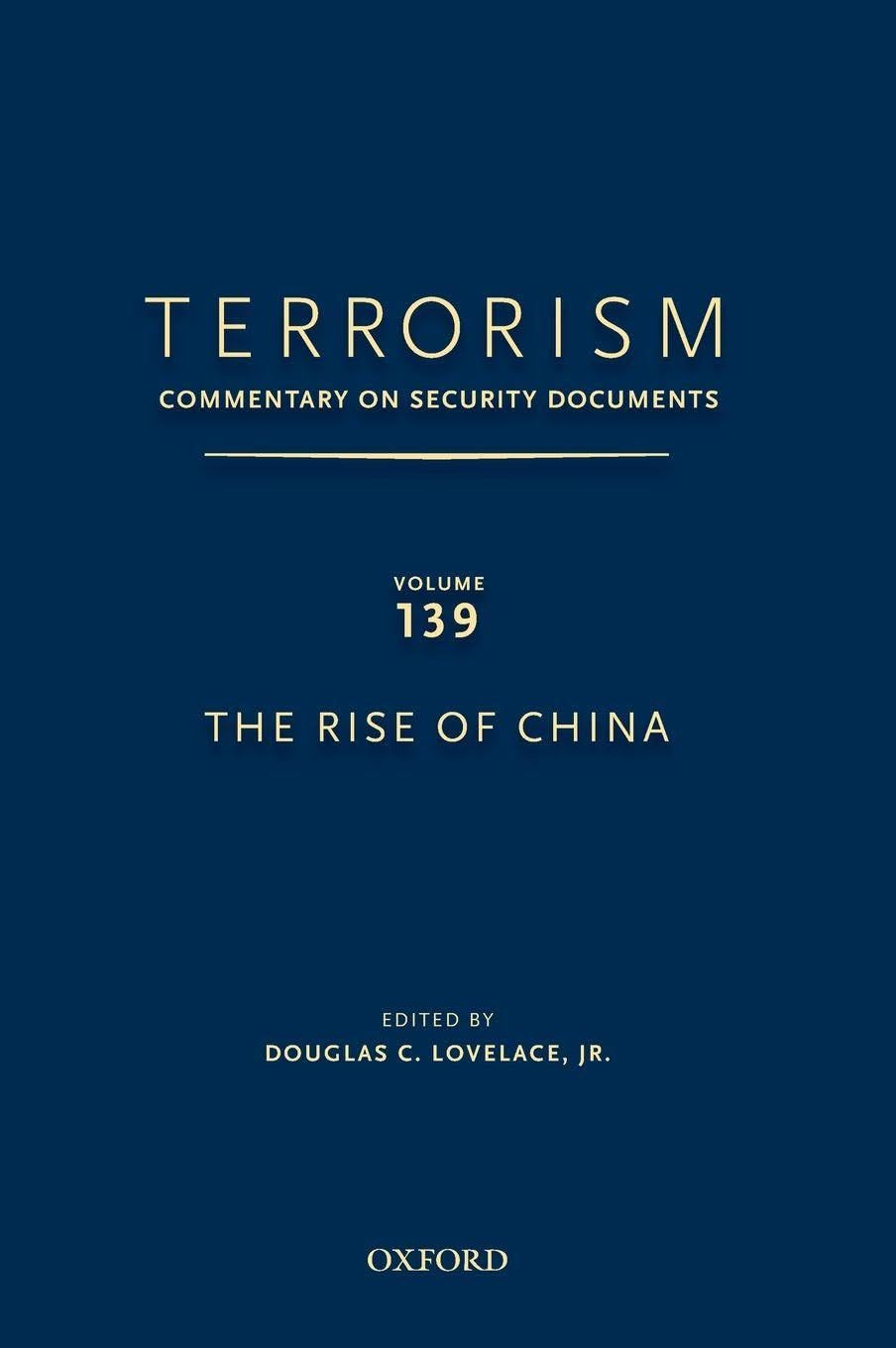 Terrorism: Commentary on Security Documents Volume 139: The Rise of China (Terrorism: Commentary on Security Documents, 139, Band 139)