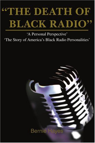 ýThe Death of Black Radioý: ýThe Story of Americaýs Black Radio Personalitiesý: The Story of America's Black Radio Personalities
