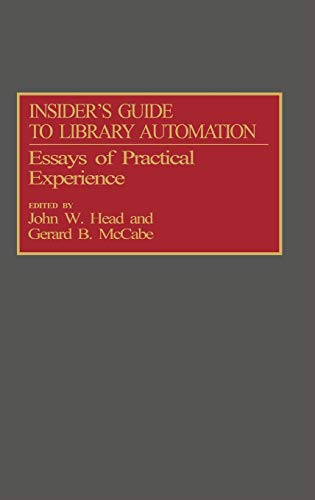 Insider's Guide to Library Automation: Essays of Practical Experience (New Directions in Information Management)