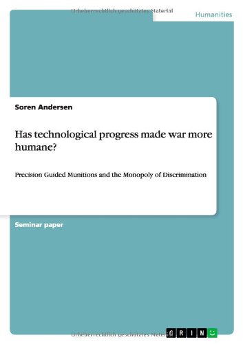 Has technological progress made war more humane?: Precision Guided Munitions and the Monopoly of Discrimination