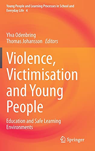 Violence, Victimisation and Young People: Education and Safe Learning Environments (Young People and Learning Processes in School and Everyday Life, 4, Band 4)