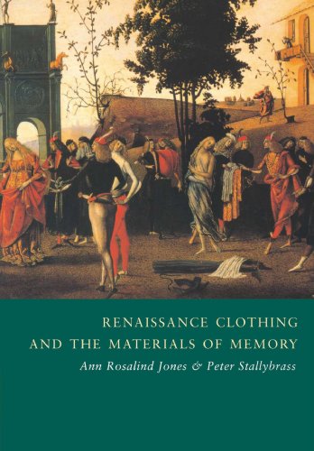 Renaissance Clothing and the Materials of Memory (Cambridge Studies in Renaissance Literature and Culture, Band 38)