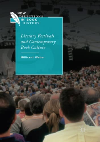Literary Festivals and Contemporary Book Culture (New Directions in Book History)
