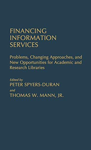 Financing Information Services: Problems, Changing Approaches, and New Opportunities for Academic and Research Libraries (New Directions in Information Management)