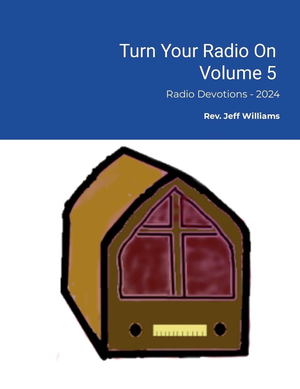 Turn Your Radio On - Vol. 5: Radio Devotions - 2024