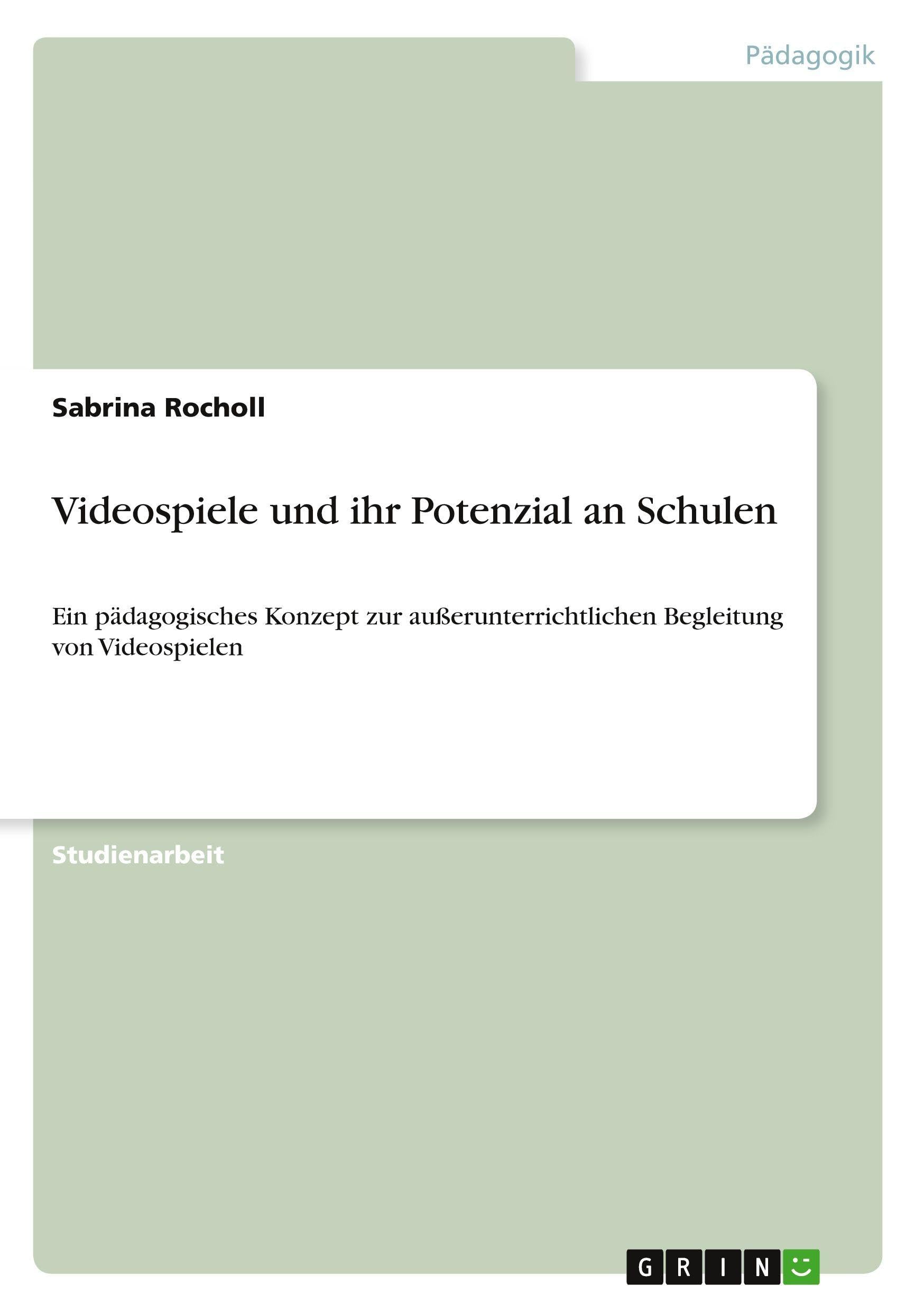 Videospiele und ihr Potenzial an Schulen: Ein pädagogisches Konzept zur außerunterrichtlichen Begleitung von Videospielen