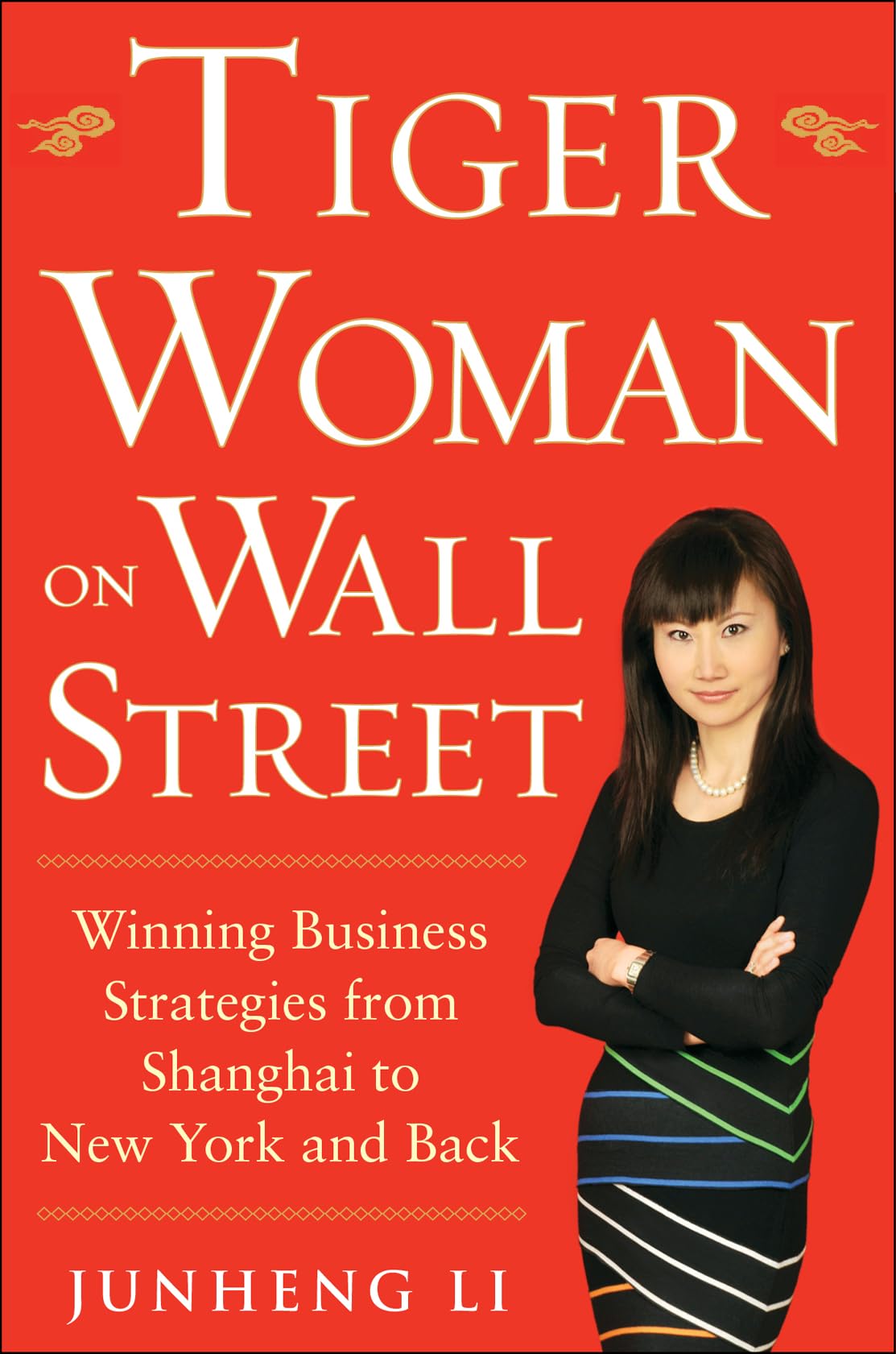 Tiger Woman on Wall Street: Winning Business Strategies from Shanghai to New York and Back: Winning Strategies from Shanghai to New York and Back