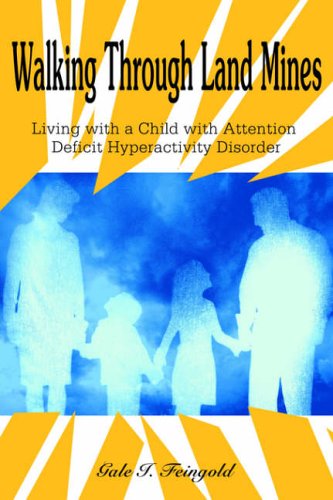 Walking Through Land Mines: Living with a Child with Attention Deficit Hyperactivity Disorder