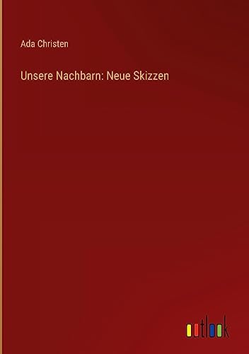 Unsere Nachbarn: Neue Skizzen