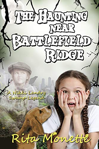 The Haunting near Battlefield Ridge (Nikki Landry Swamp Legends, Band 5)