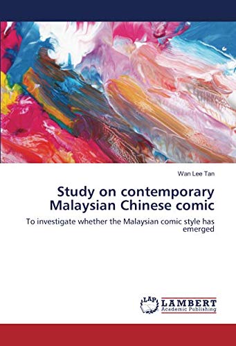 Study on contemporary Malaysian Chinese comic: To investigate whether the Malaysian comic style has emerged