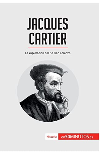 Jacques Cartier: La exploración del río San Lorenzo (Historia)
