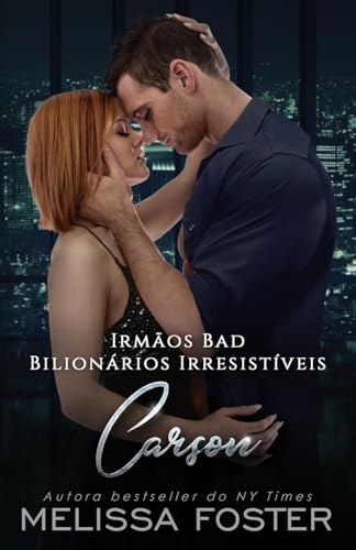 Irmãos Bad: Carson (Bilionários Irresistíveis - Irmãos Bad)