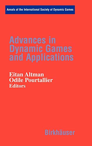 Advances in Dynamic Games and Applications (Annals of the International Society of Dynamic Games, 6, Band 6)