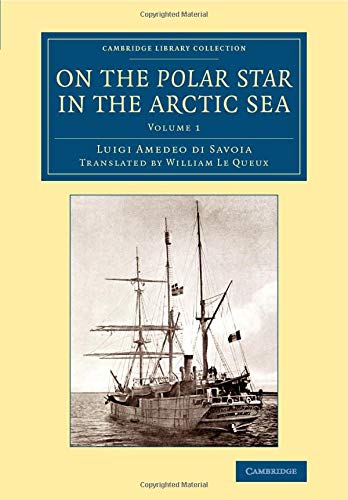 On the Polar Star in the Arctic Sea 2 Volume Set: On the Polar Star in the Arctic Sea (Cambridge Library Collection - Polar Exploration)