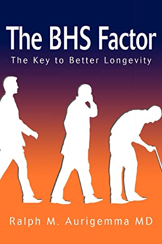 THE BHS FACTOR: THE KEY TO BETTER LONGEVITY