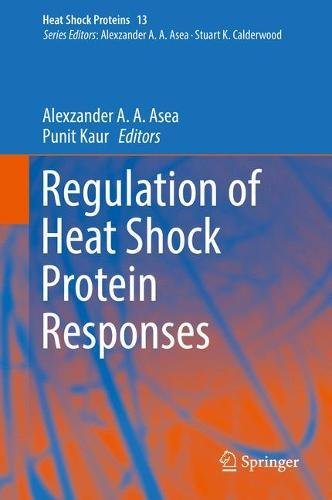 Regulation of Heat Shock Protein Responses (Heat Shock Proteins, Band 14)