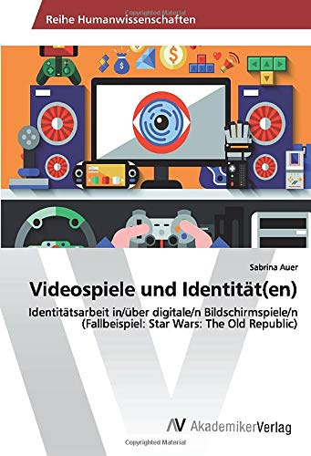 Videospiele und Identität(en): Identitätsarbeit in/über digitale/n Bildschirmspiele/n (Fallbeispiel: Star Wars: The Old Republic)
