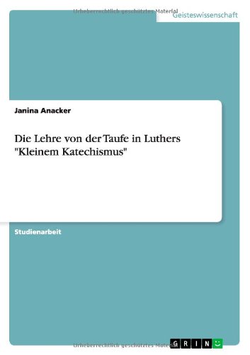 Die Lehre von der Taufe in Luthers Kleinem Katechismus