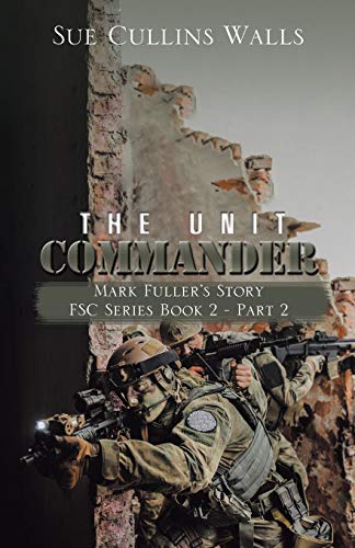 The Unit Commander: Mark Fuller’s Story