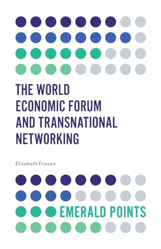The World Economic Forum and Transnational Networking (Emerald Points)