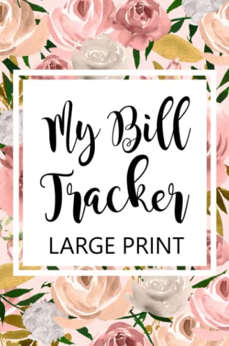 My Bill Tracker Large Print: Bill Log Notebook, Bill Payment Checklist, Budget Planner Books, Bill Due Date, Expense Tracker, Finances Log