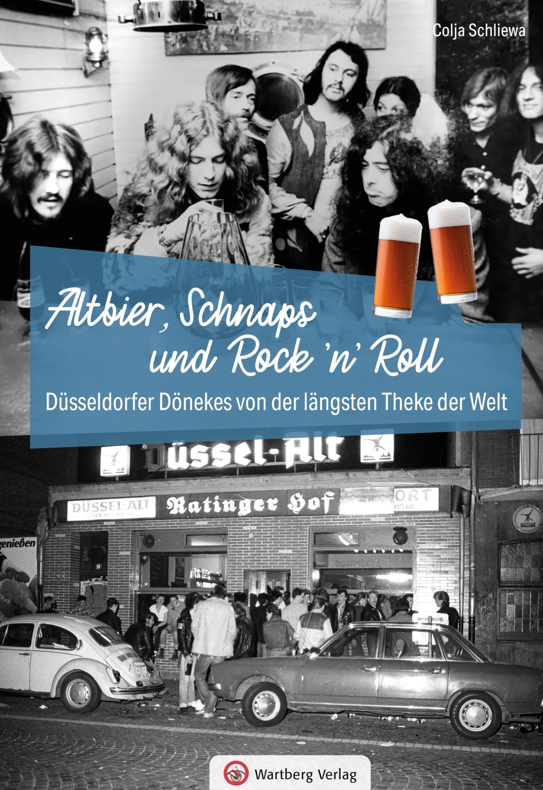 Düsseldorfer Dönekes von der längsten Theke der Welt: Altbier, Schnaps und Rock 'n' Roll (Kneipengeschichten)