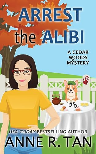 Arrest the Alibi: A Boba Tea Shop Mystery: A Cedar Woods Mystery: A Boba Tea Shop Mystery