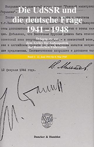 Die UdSSR und die deutsche Frage 1941–1948.: Dokumente aus dem Archiv für Außenpolitik der Russischen Föderation. Bearb. und hrsg. von Jochen P. ... Band 2: 9. Mai 1945 bis 3. Oktober 1946.