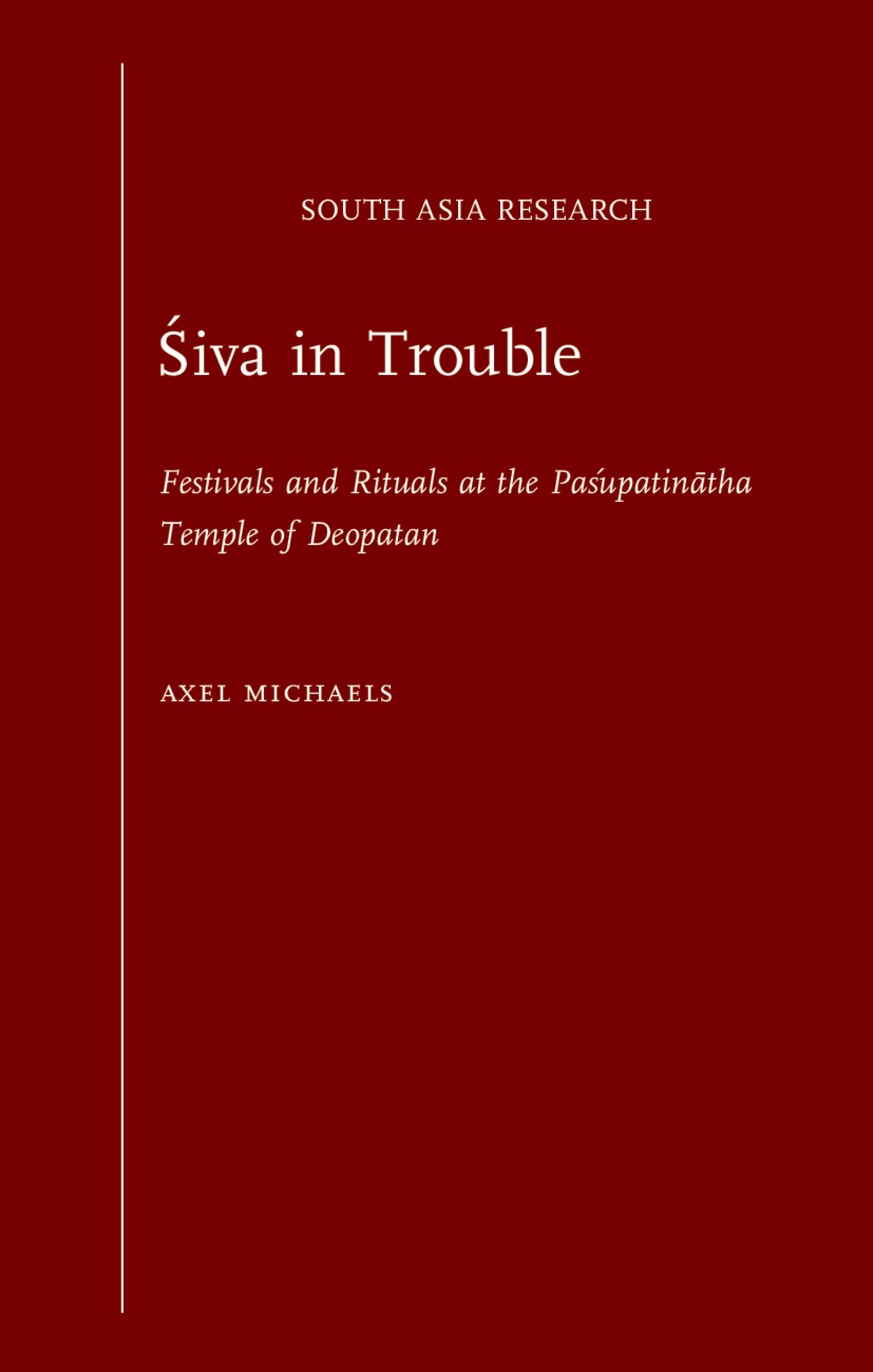 South Asia Research: Festivals and Rituals at the Pasupatinatha Temple of Deopatan