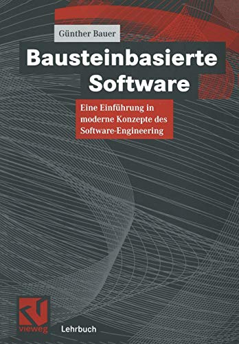 Bausteinbasierte Software: Eine Einführung in Moderne Konzepte des Software-Engineering (German Edition)