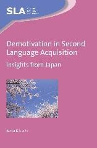 Demotivation in Second Language Acquisition: Insights from Japan, 90 (Second Language Acquisition, 90)
