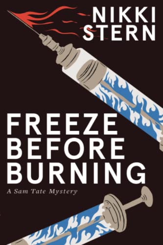 FREEZE BEFORE BURNING: A Sam Tate Mystery (Sam Tate Mystery Series, Band 3)
