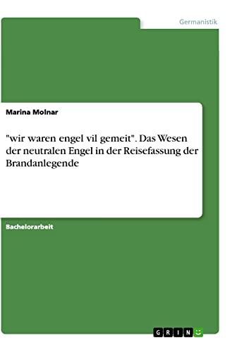 wir waren engel vil gemeit. Das Wesen der neutralen Engel in der Reisefassung der Brandanlegende