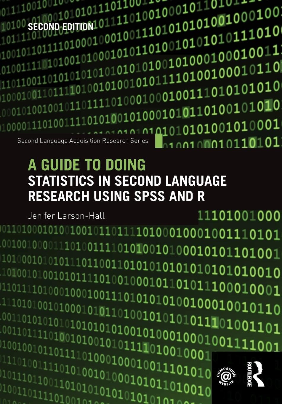 A Guide to Doing Statistics in Second Language Research Using SPSS and R (Second Language Acquisition Research)