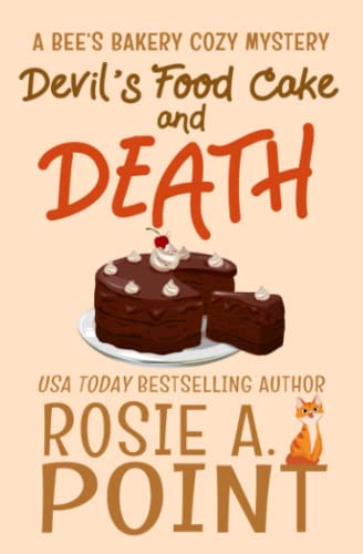 Devil's Food Cake and Death: A Culinary Cozy Mystery (A Bee's Bakery Cozy Mystery)