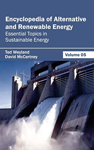 Encyclopedia of Alternative and Renewable Energy: Volume 05 (Essential Topics in Sustainable Energy)