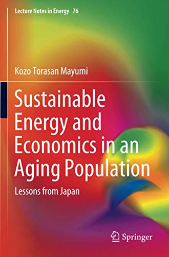 Sustainable Energy and Economics in an Aging Population: Lessons from Japan (Lecture Notes in Energy, Band 76)