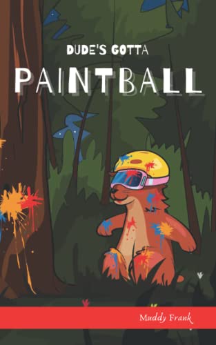 Dude's Gotta Paintball (French Marmot Dude)