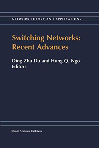 Switching Networks: Recent Advances (Network Theory and Applications) (Network Theory and Applications, 5, Band 5)