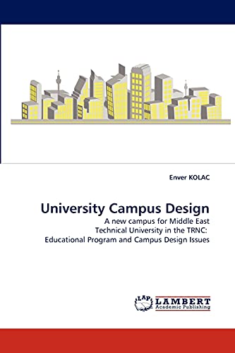 University Campus Design: A new campus for Middle East Technical University in the TRNC: Educational Program and Campus Design Issues