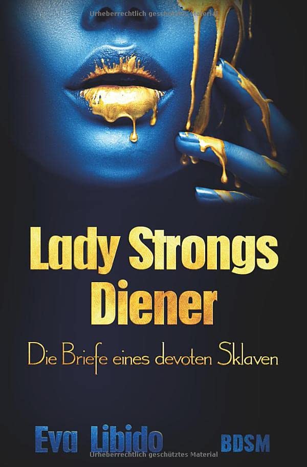 Lady Strongs Diener: Die Briefe eines devoten Sklaven – BDSM
