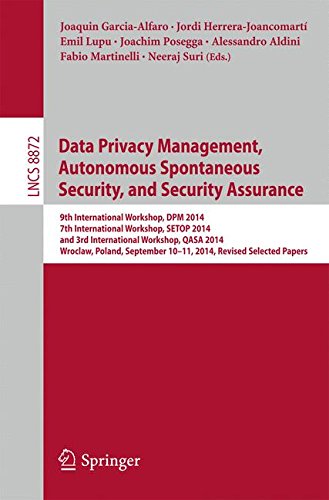 Data Privacy Management, Autonomous Spontaneous Security, and Security Assurance (Lecture Notes in Computer Science)