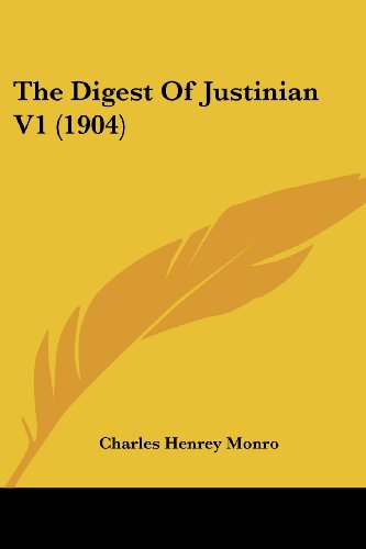 The Digest Of Justinian V1 (1904)