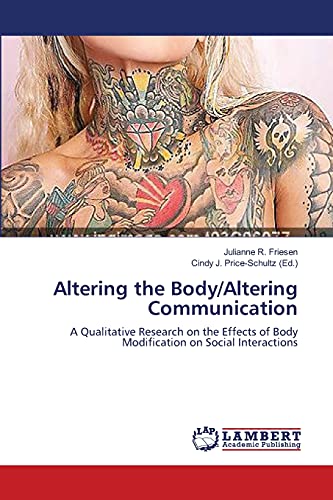 Altering the Body/Altering Communication: A Qualitative Research on the Effects of Body Modification on Social Interactions