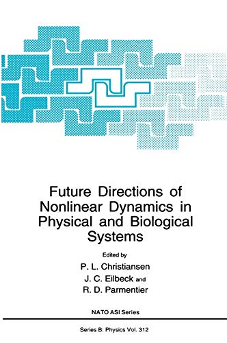 Future Directions of Nonlinear Dynamics in Physical and Biological Systems (Nato Science Series B:, 312, Band 312)
