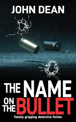 THE NAME ON THE BULLET: Totally gripping detective fiction (DCI John Blizzard, Band 11)