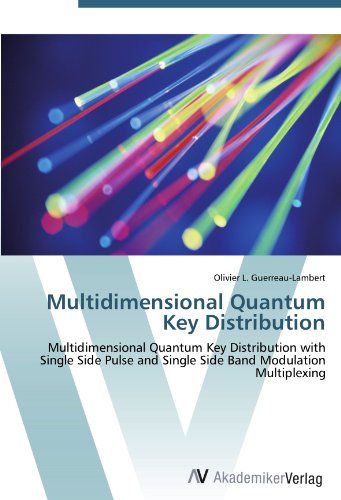 Multidimensional Quantum Key Distribution: Multidimensional Quantum Key Distribution with Single Side Pulse and Single Side Band Modulation Multiplexing